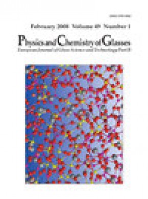 Physics And Chemistry Of Glasses-european Journal Of Glass Science And Technolog雜志