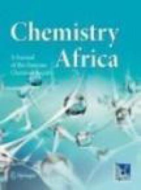 Chemistry Africa-a Journal Of The Tunisian Chemical Society雜志