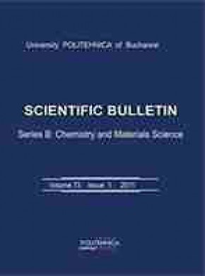 University Politehnica Of Bucharest Scientific Bulletin Series B-chemistry And M雜志